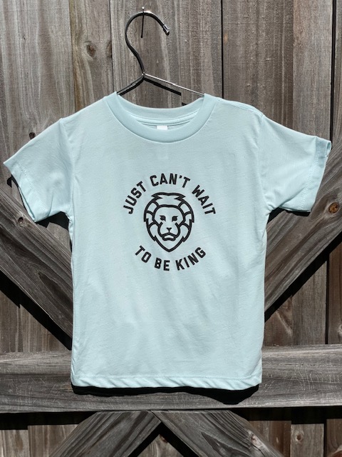 Just Can't Wait to be King - Toddler Tee