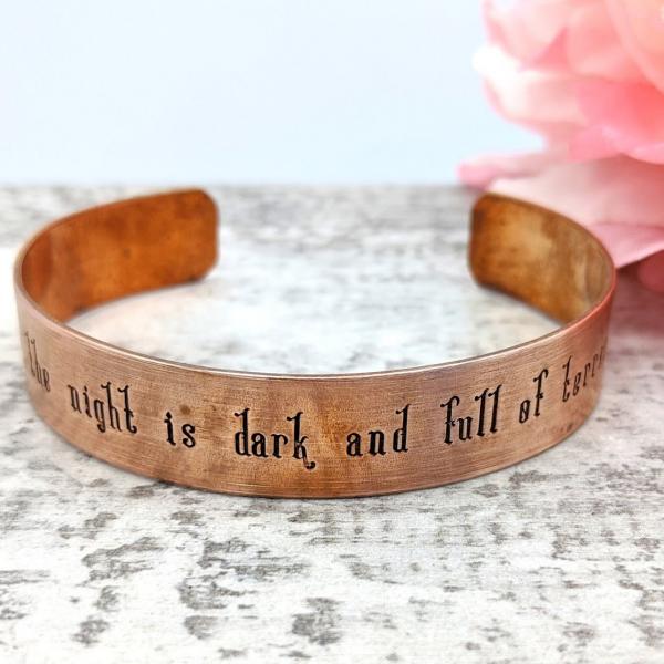 For the Night is Dark and Full of Terrors Cuff Bracelet