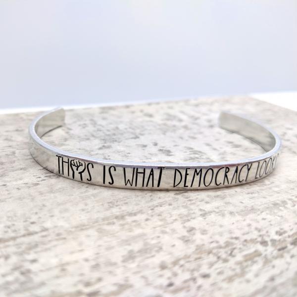 This Is What Democracy Looks Like Cuff Bracelet