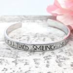 Have You Tried Smiling More? Cuff Bracelet