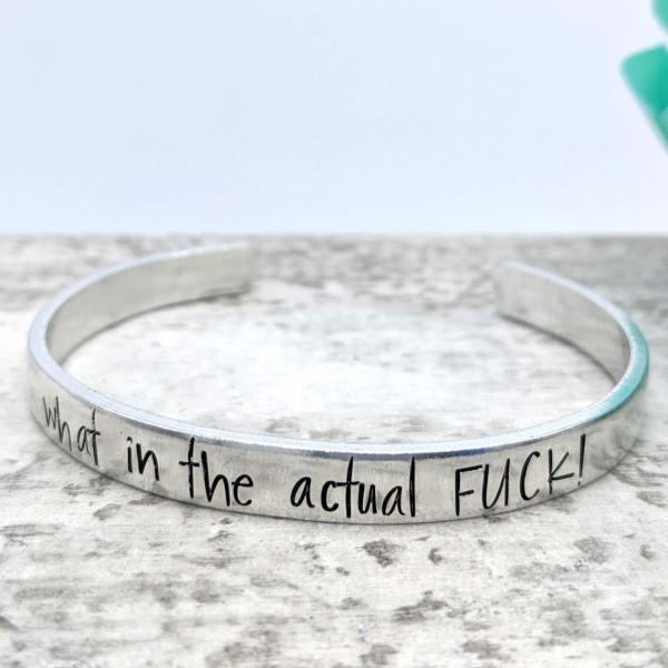 What in the Actual Fuck Cuff Bracelet