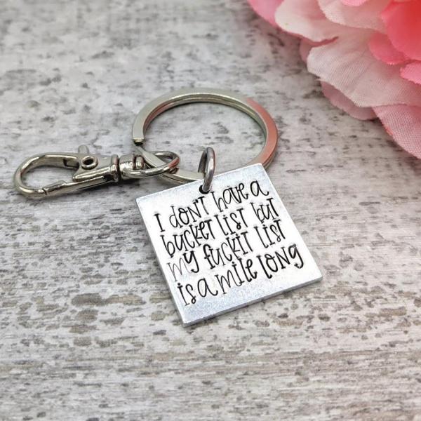 I Don't Have a Bucket List... Keychain picture