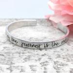 Part of the Journey is the End Cuff Bracelet
