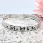 No Fucks Left to Give Cuff Bracelet