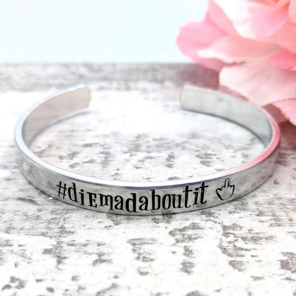 #DieMadAboutIt Cuff Bracelet picture