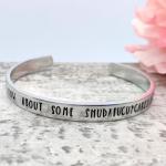 How About Some Shudafucupcakes Cuff Bracelet