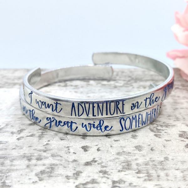 I Want Adventure in the Great Wide Somewhere Cuff Bracelet