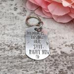 Mom is Losing Her Shit Dog Tag