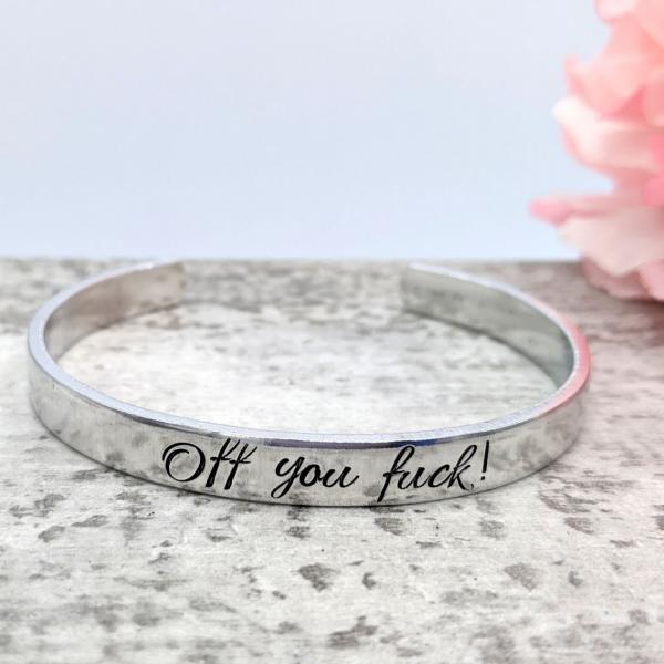 Off You Fuck! Cuff Bracelet