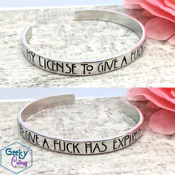 License to Give A Fuck Has Expired Cuff Bracelet