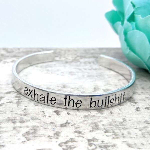 Exhale the Bullshit Cuff Bracelet picture