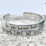 Do No Harm but Take No Shit Cuff Bracelet