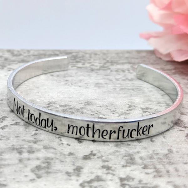 Not Today, Motherfucker Cuff Bracelet