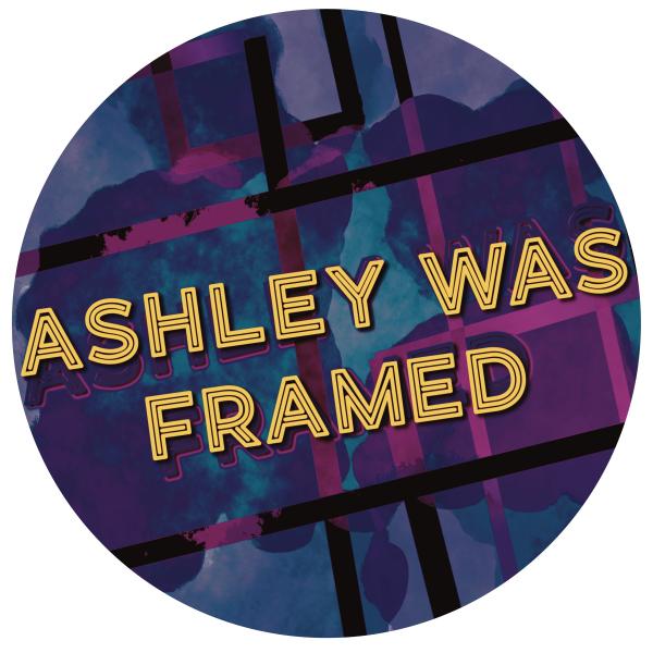 Ashley Was Framed