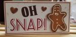 "Oh Snap"  Gingerbread Man Sign