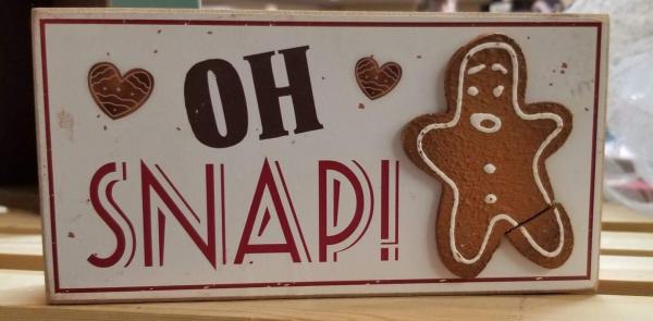 "Oh Snap"  Gingerbread Man Sign