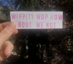 Wippity Wop How About We Not- Holographic