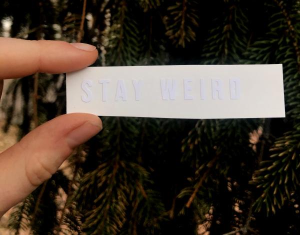 Stay Weird Sticker