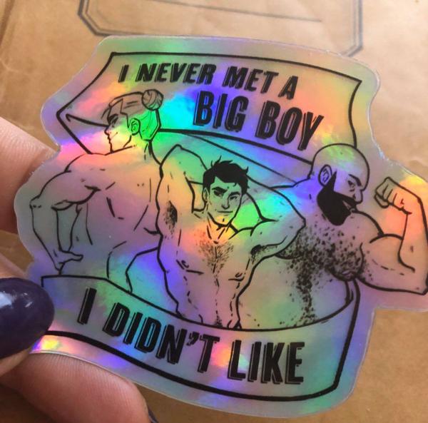 I Never Met A Big Boy I Didn't Like - Holo Sticker picture