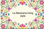 La Mexicana living style