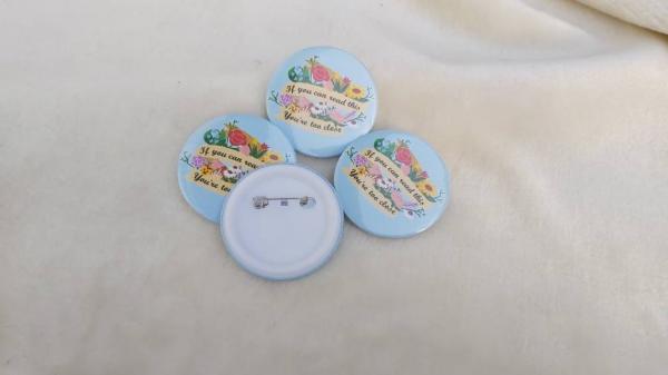 If you can read this You're too close Large 2.5" floral Button badge picture