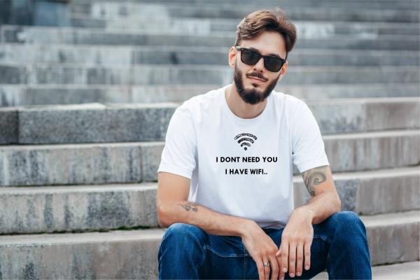 I don't need you I have a WIFI! Funny Men's T-Shirt picture