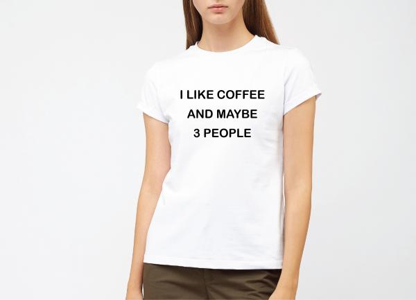 I like coffee and maybe 3 ppl Women's T-Shirt picture