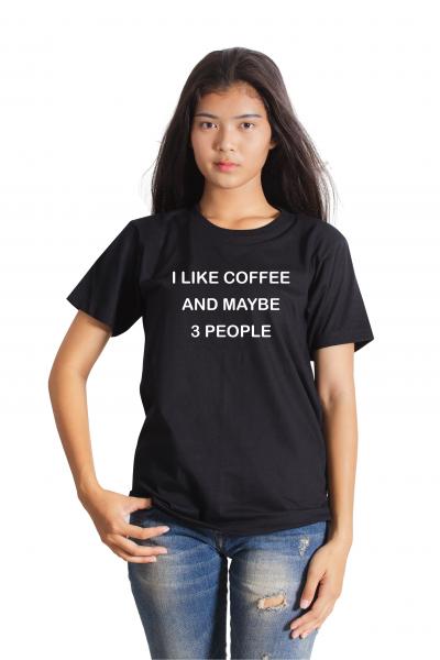 I like coffee and maybe 3 ppl Women's T-Shirt picture