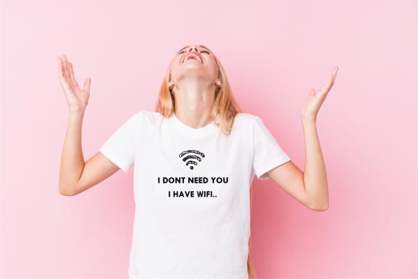 I don't need you I have WIFI Women's Funny T-Shirt picture