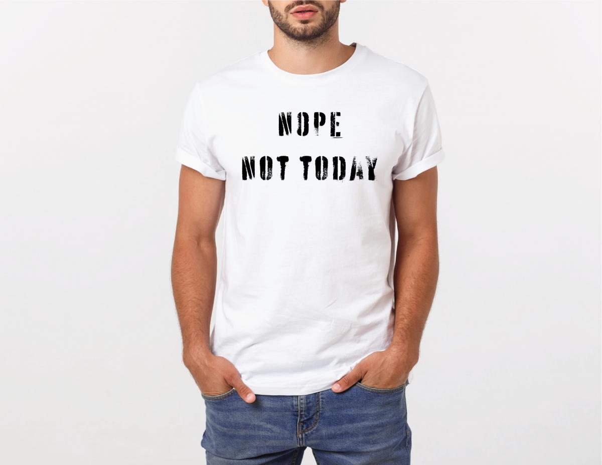 Nope Not TODAY! Men's T-Shirt picture