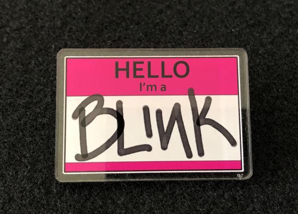 Hello I'm a Blink Name Tag Acrylic Pin