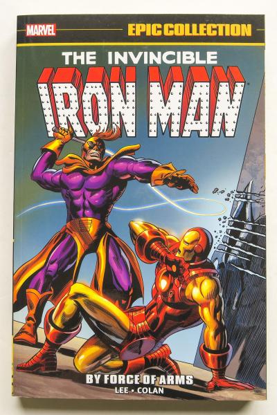The Invincible Iron Man By Force of Arms Marvel Epic Collection Graphic Novel Comic Book