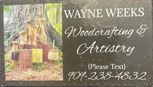 Wayne Weeks Woodcrafting & Artistry