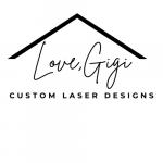 Love, Gigi: Custom Laser Design