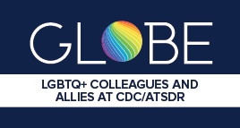 GLOBE, Organization for LGBTQ+ Colleagues and Allies at CDC/ATSDR