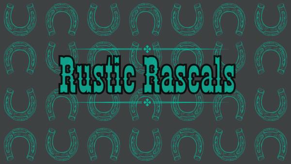 Rustic Rascals