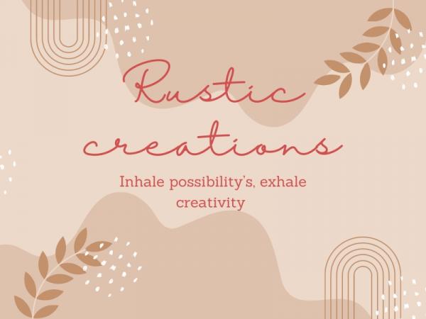 Rustic Creations