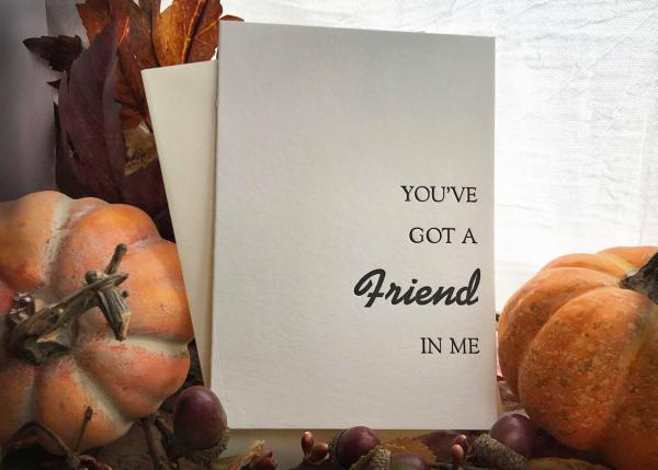 "You got a Friend" Letterpress card