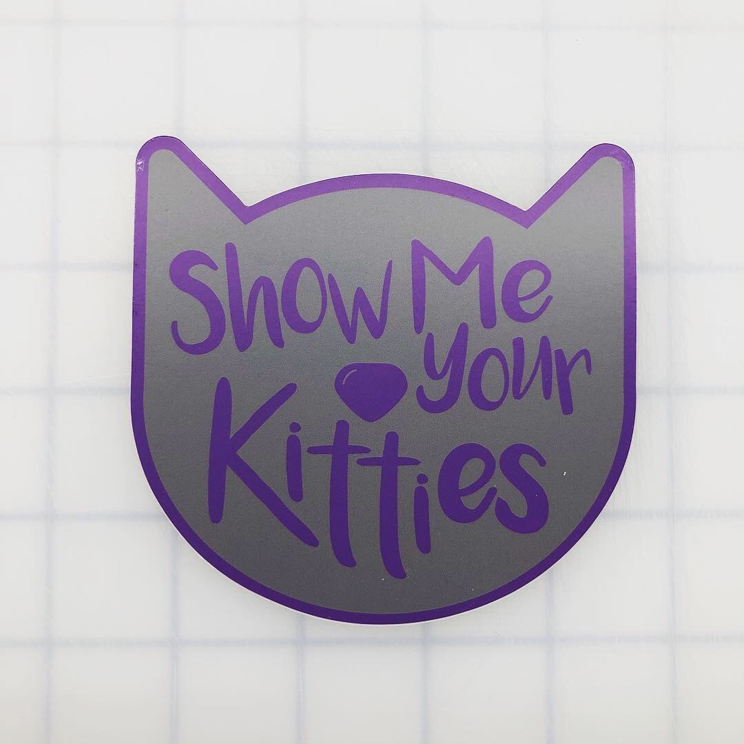 Show Me Your Kitties printed decal picture
