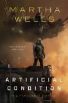 Artificial Condition - The Murderbot Diaries #2 - Martha Wells