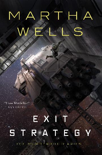 Exit Strategy - Murderbot Diaries #4 - Martha Wells