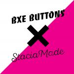 BxE Buttons X Stacia Made