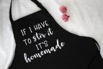 If I Have to Stir it, it's Homemade Apron