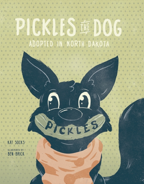 Pickles the Dog, Adopted in North Dakota Hardcover Book