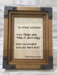 Framed saying no great achiever