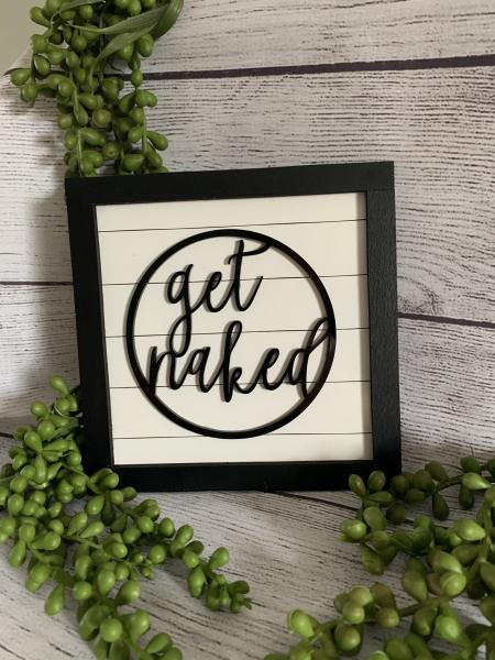 Get Naked Mini Sign