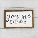 You, Me & The Dogs | 13 x 8 Wood Sign