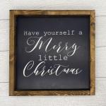 Have Yourself a Merry Little Christmas | 13 x 13 Wood Sign