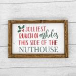 Jolliest Bunch of Assholes | 13 x 8 Wood Sign