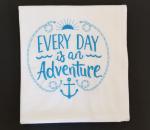 Every Day is an adventure Large Flour Sack Towels